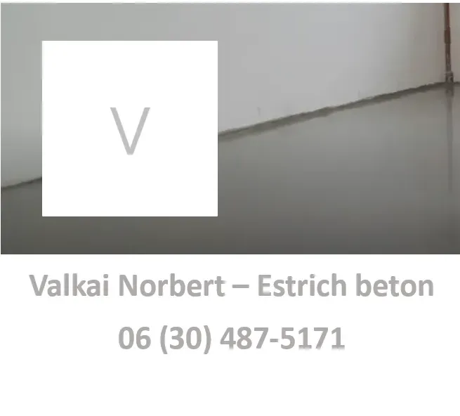 Valkai Norbert Estrichbeton kivitelezés